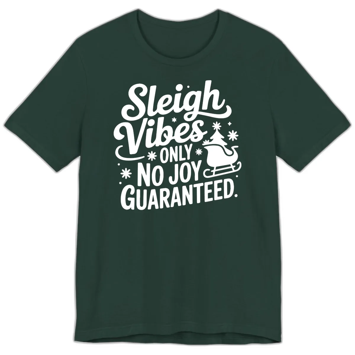 Christmas Vibes No Joy Guaranteed Premium T-Shirt in Forest