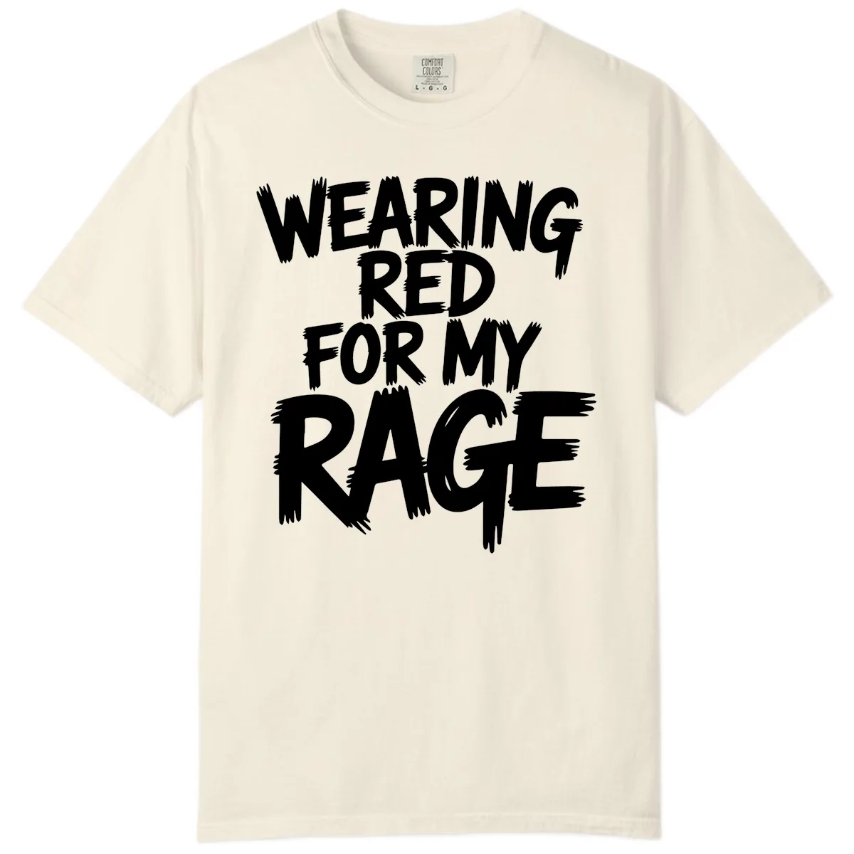 Wearing Red For My Rage Typography Comfort Color in Ivory