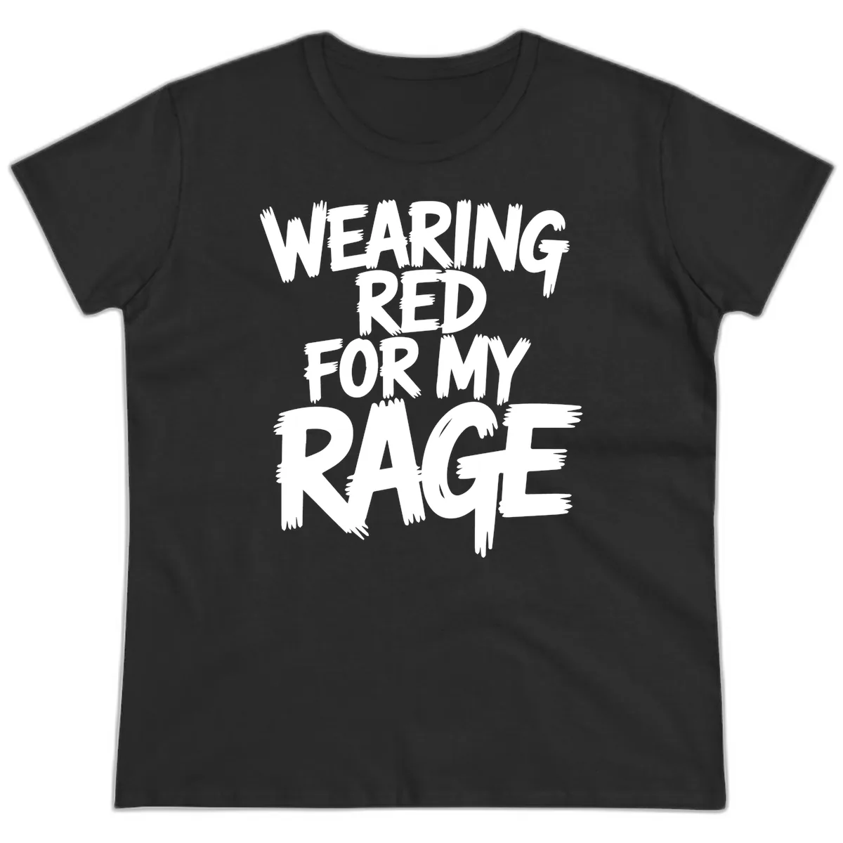 Wearing Red For My Rage Typography Ladies Tee in Black