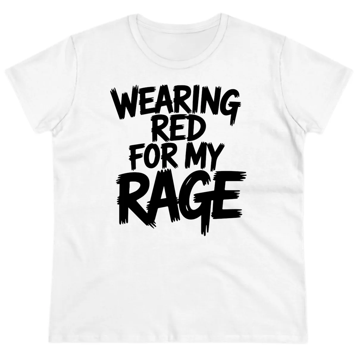 Wearing Red For My Rage Typography Ladies Tee in White