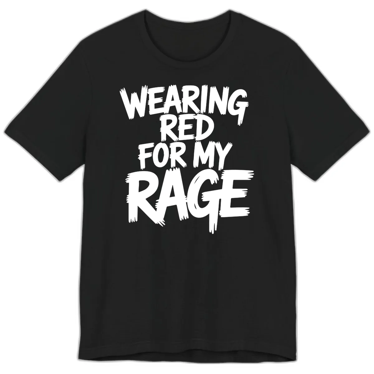 Wearing Red For My Rage Typography Premium T-Shirt in Black