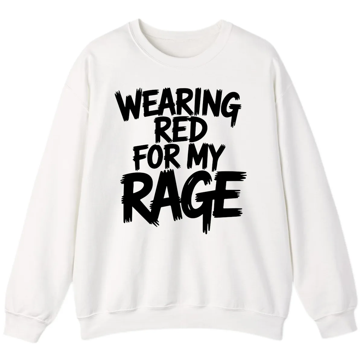 Wearing Red For My Rage Typography Sweatshirt in White