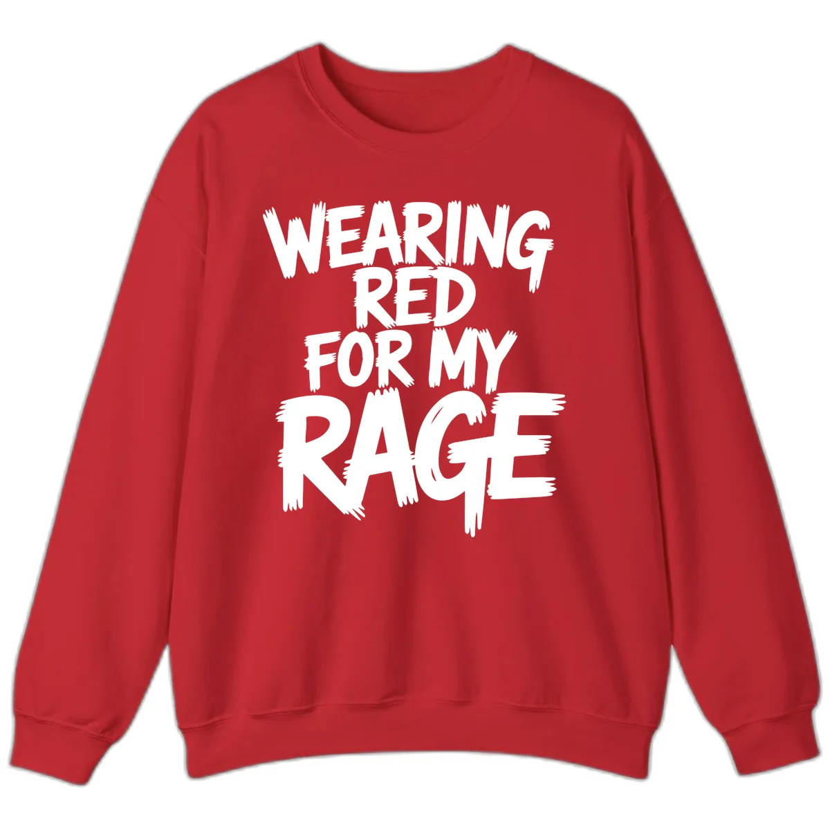 Wearing Red For My Rage Typography Sweatshirt in Red
