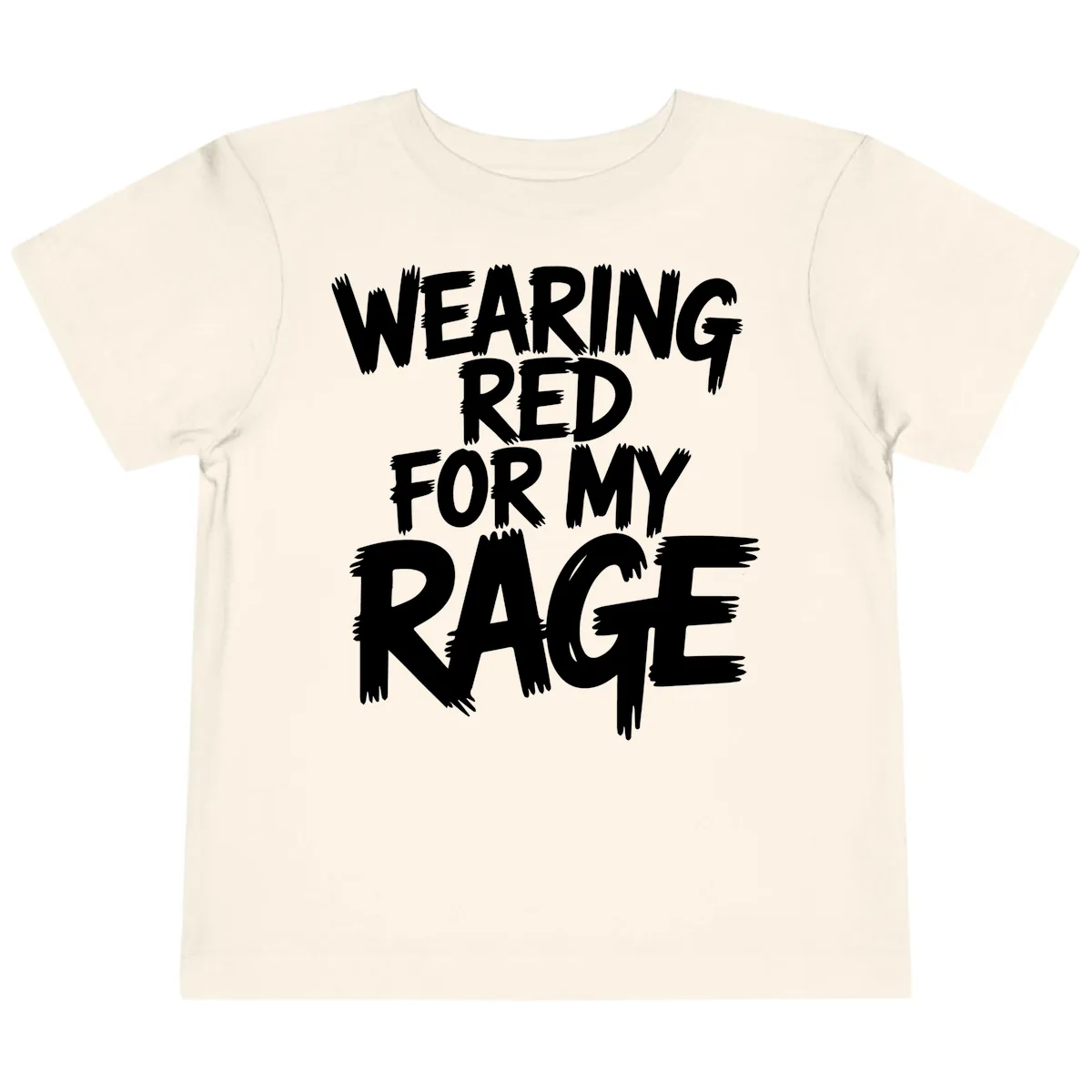 Wearing Red For My Rage Typography Toddler T-Shirt in Natural