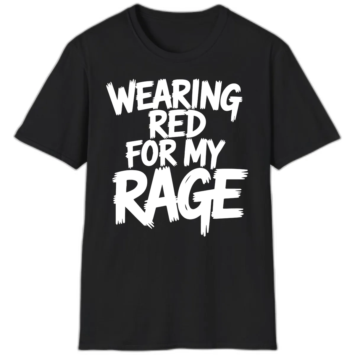 Wearing Red For My Rage Typography T-Shirt in Black