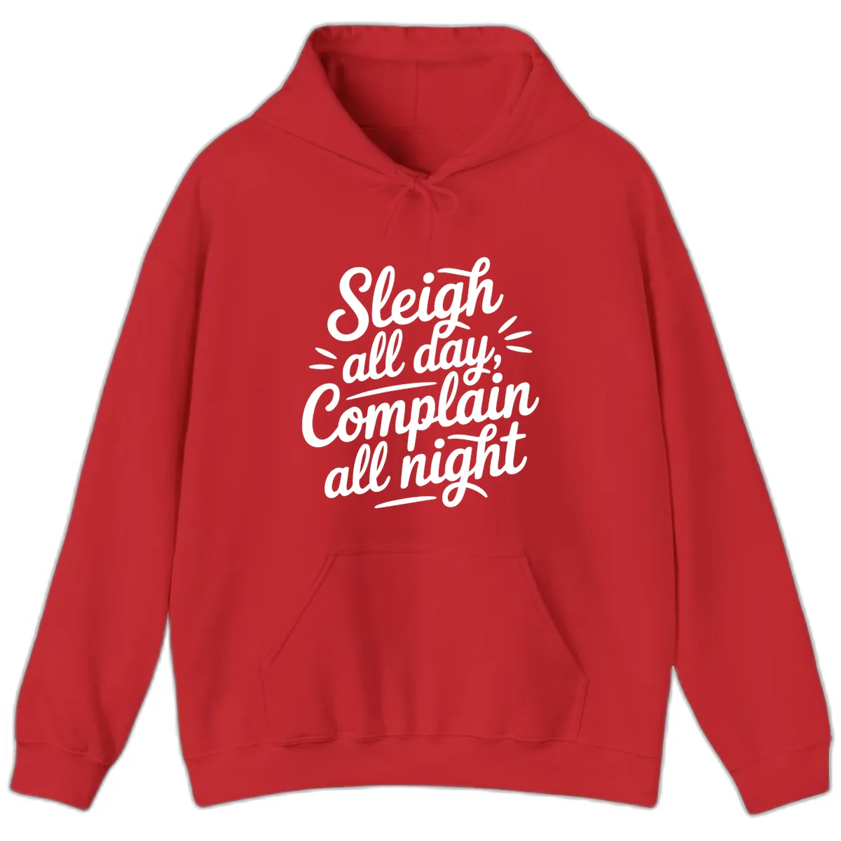 Sleigh All Day Complain All Night Typography Hoodie in Red