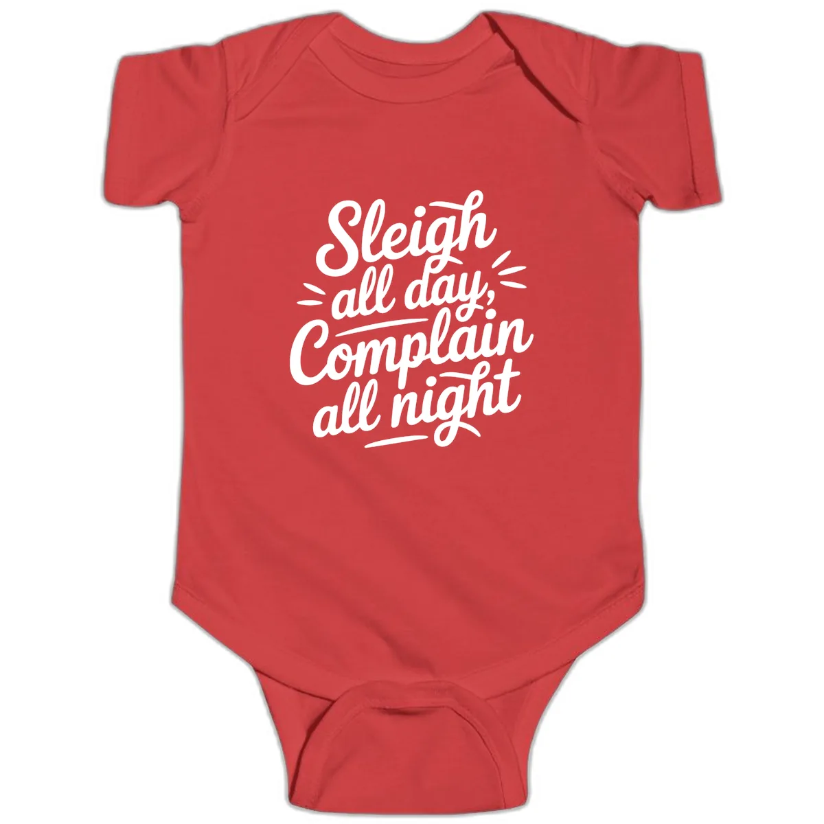 Sleigh All Day Complain All Night Typography Baby Onesie in Red