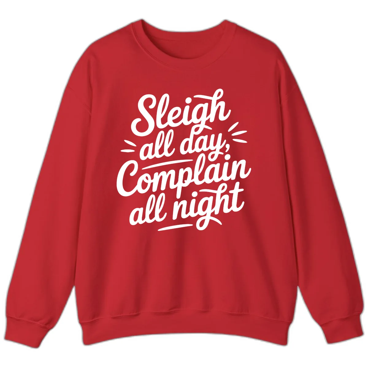 Sleigh All Day Complain All Night Typography Sweatshirt in Red