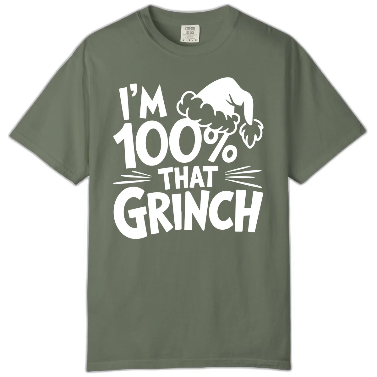 I'm 100% That Grinch Design Comfort Color in Moss