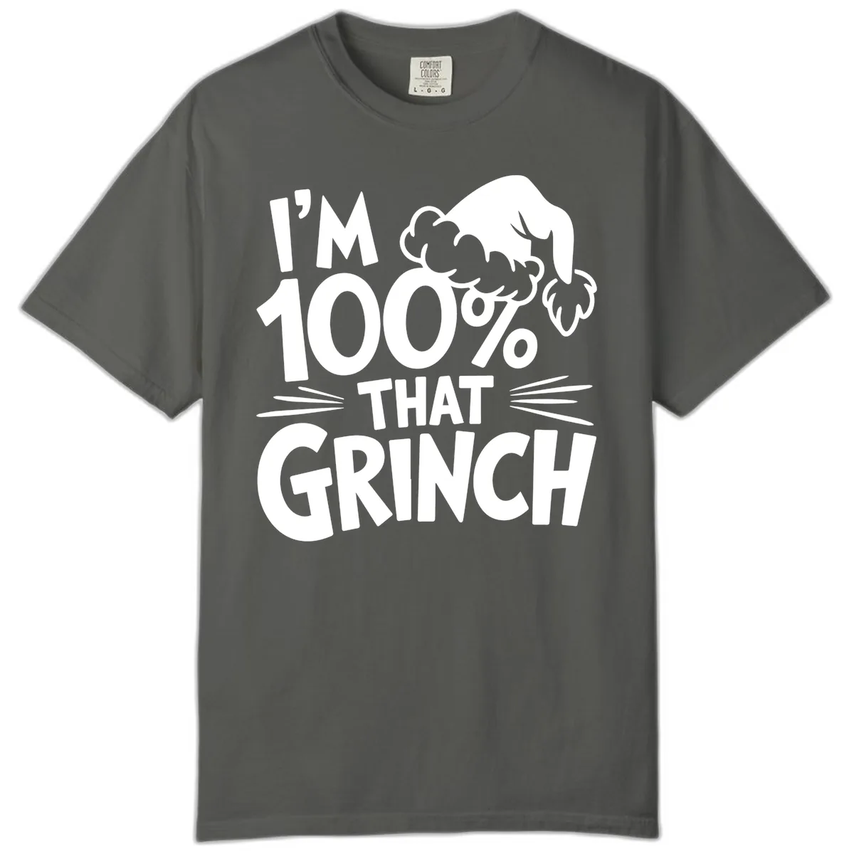 I'm 100% That Grinch Design Comfort Color in Pepper
