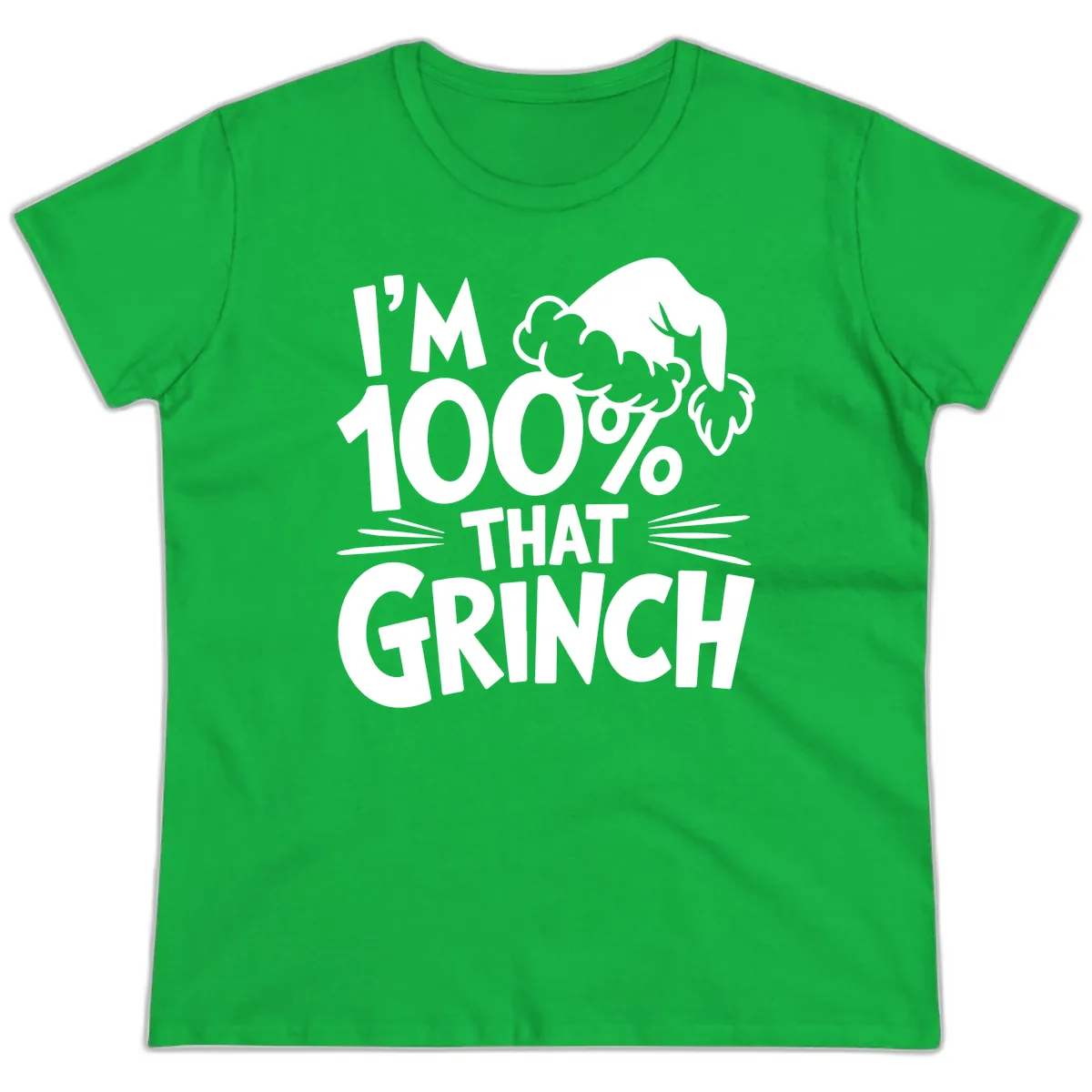 I'm 100% That Grinch Design Ladies Tee in Irish Green