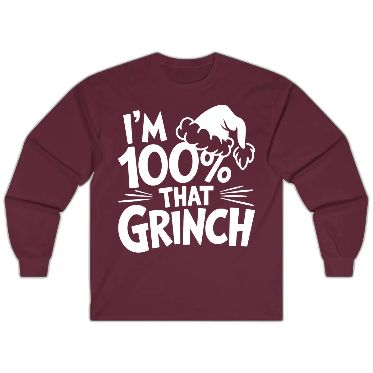 I'm 100% That Grinch Design Long Sleeve in Maroon