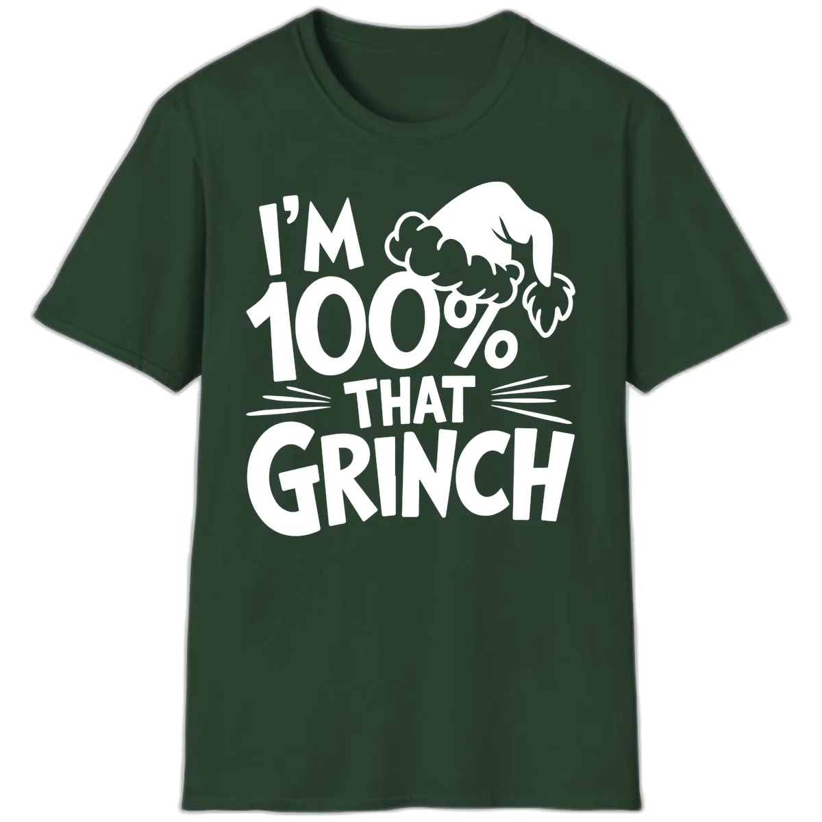 I'm 100% That Grinch Design T-Shirt in Forest Green