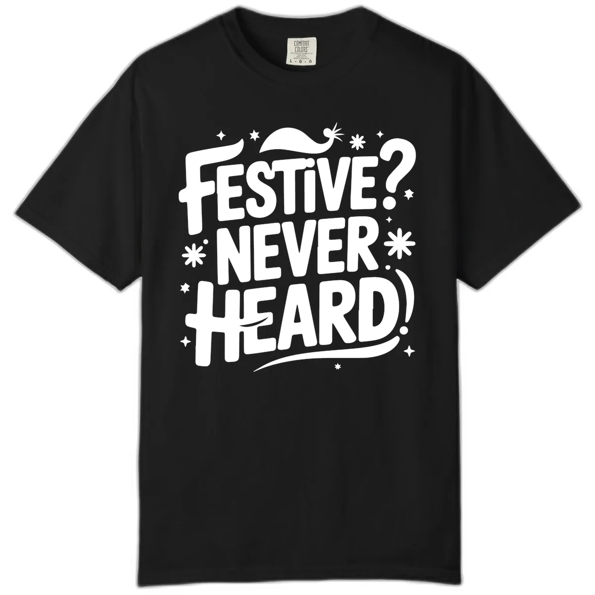 Festive Never Heard Christmas Typography Comfort Color in Black