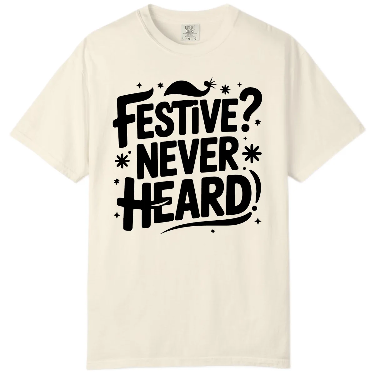 Festive Never Heard Christmas Typography Comfort Color in Ivory
