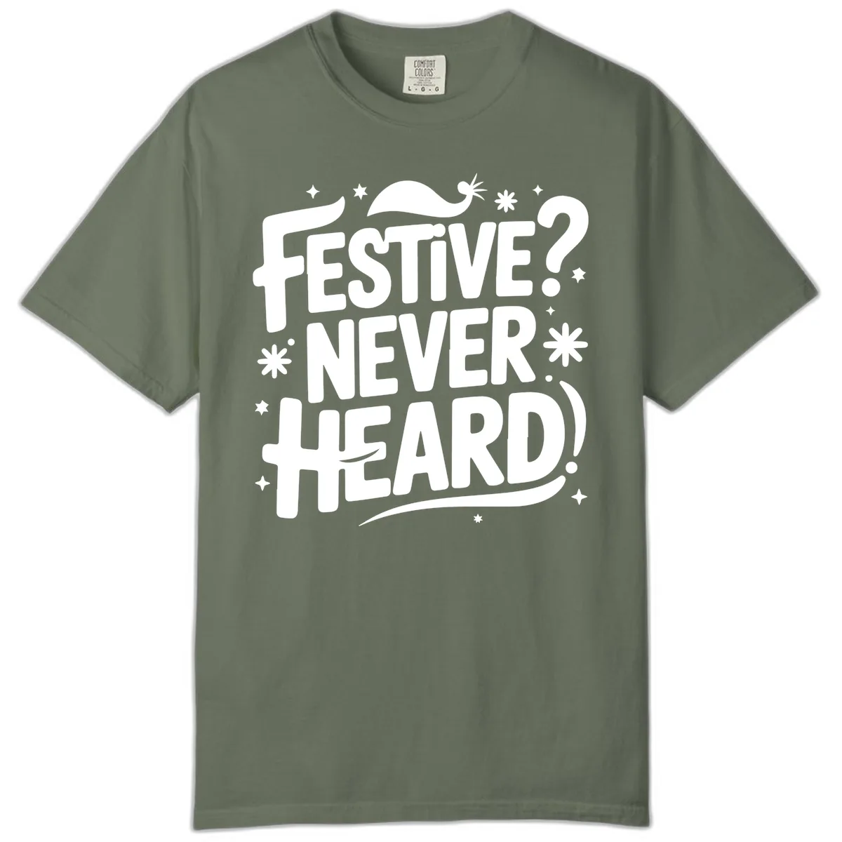 Festive Never Heard Christmas Typography Comfort Color in Moss