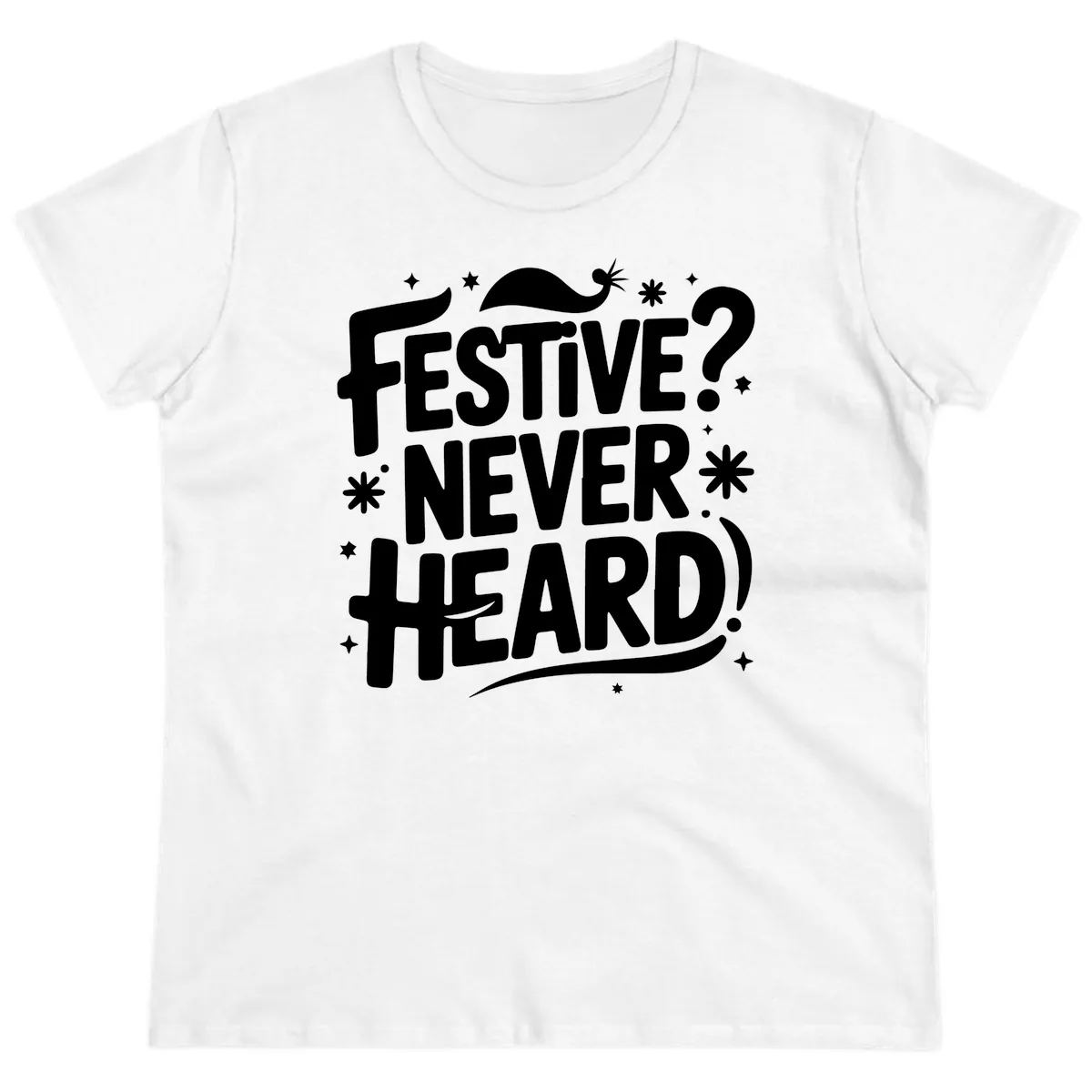 Festive Never Heard Christmas Typography Ladies Tee in White