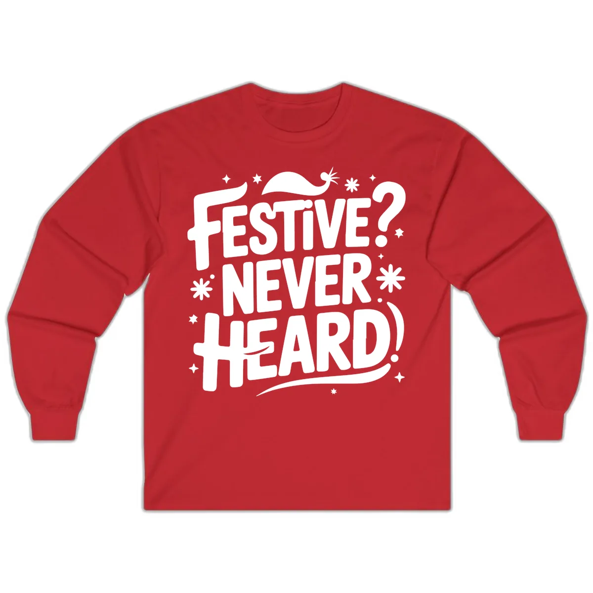 Festive Never Heard Christmas Typography Long Sleeve in Red
