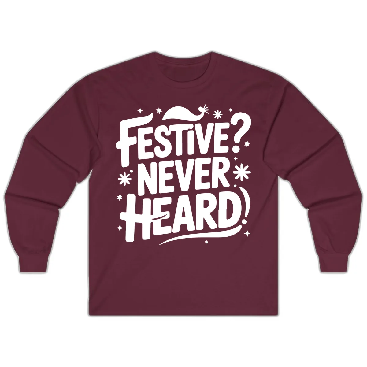 Festive Never Heard Christmas Typography Long Sleeve in Maroon
