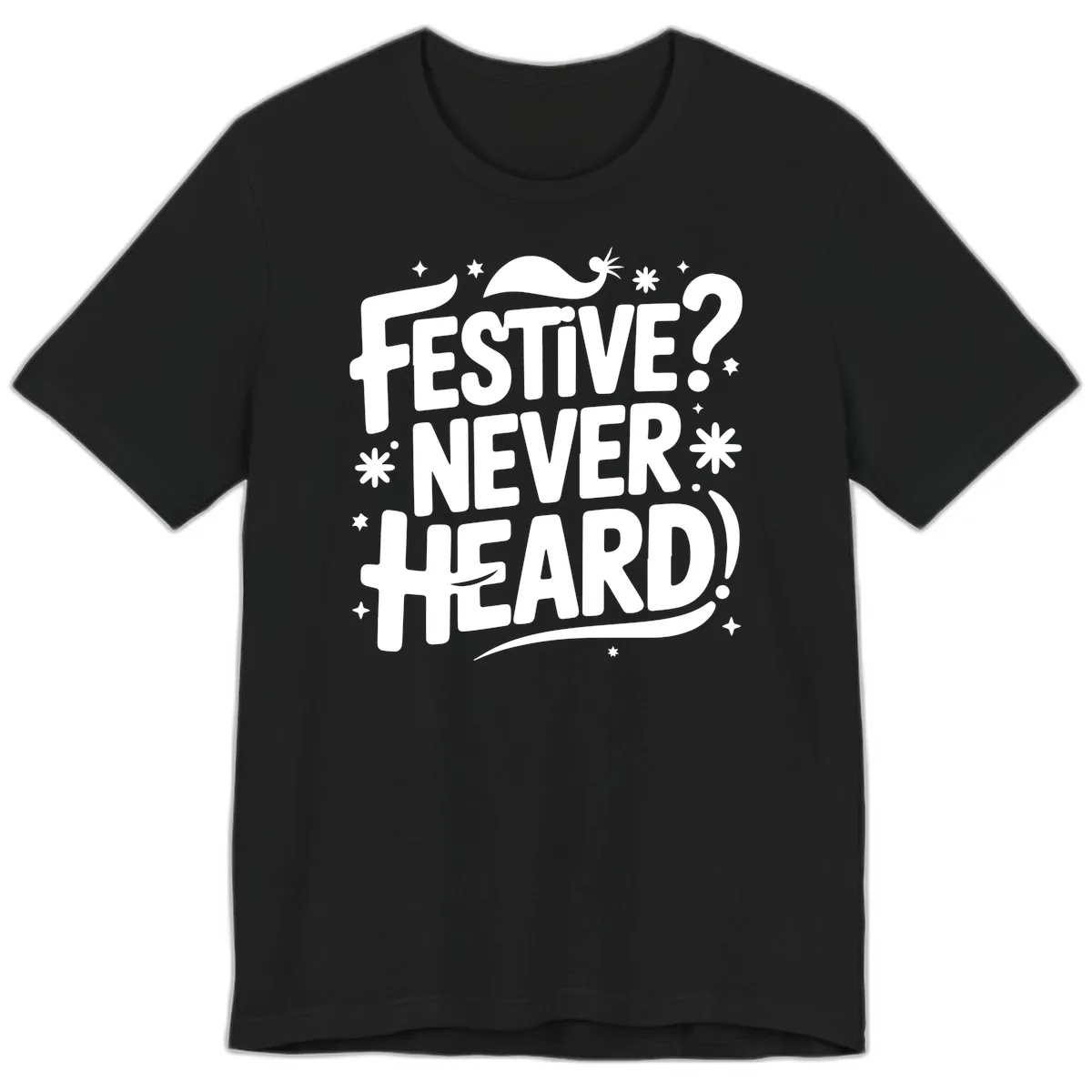 Festive Never Heard Christmas Typography Premium T-Shirt in Black