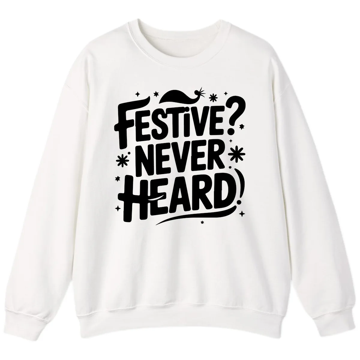 Festive Never Heard Christmas Typography Sweatshirt in White