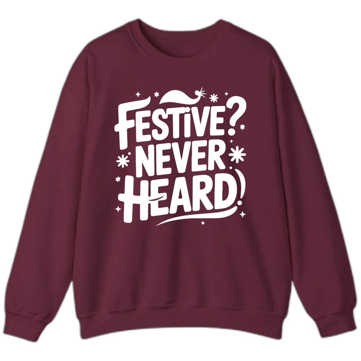 Festive Never Heard Christmas Typography Sweatshirt in Maroon