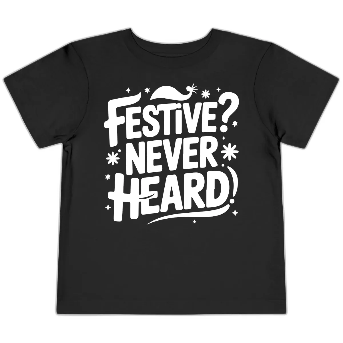 Festive Never Heard Christmas Typography Toddler T-Shirt in Black