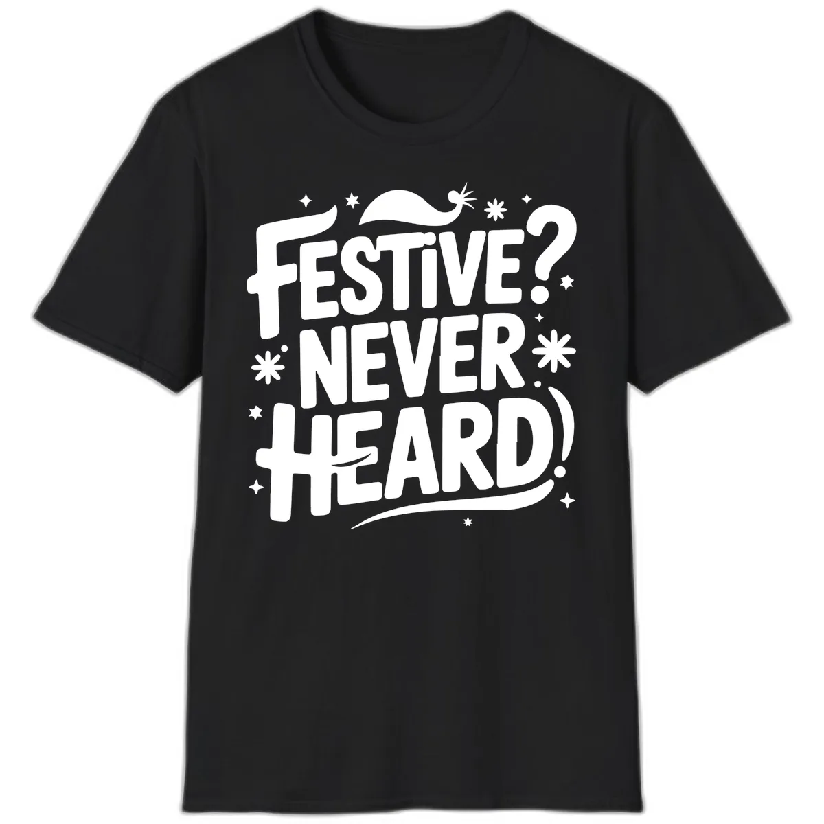 Festive Never Heard Christmas Typography T-Shirt in Black