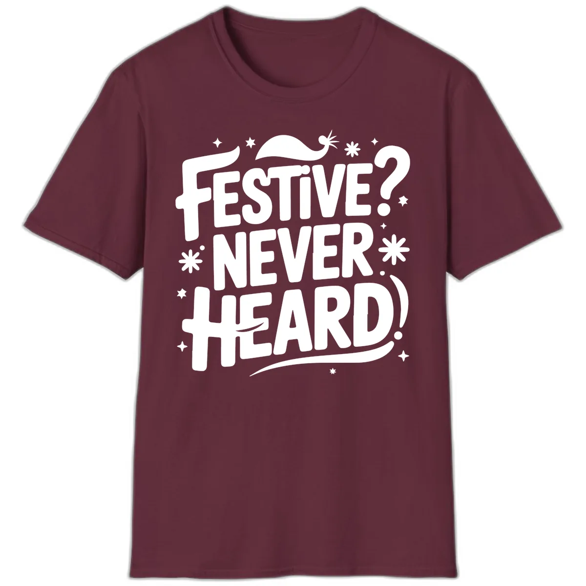 Festive Never Heard Christmas Typography T-Shirt in Maroon