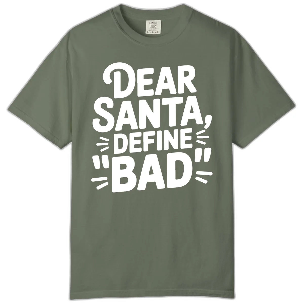 Dear Santa Define Bad Typography Comfort Color in Moss