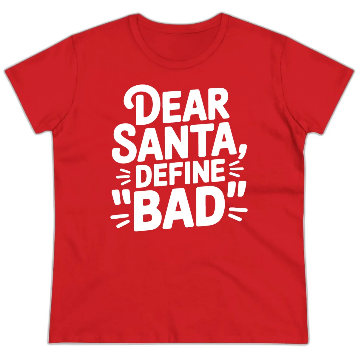 Dear Santa Define Bad Typography Ladies Tee in Red