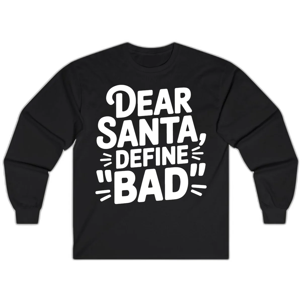 Dear Santa Define Bad Typography Long Sleeve in Black