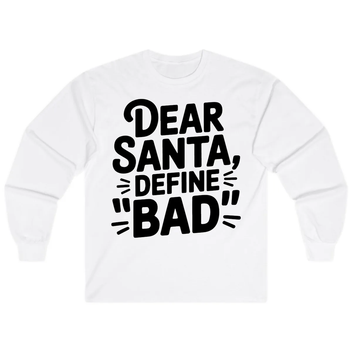 Dear Santa Define Bad Typography Long Sleeve in White