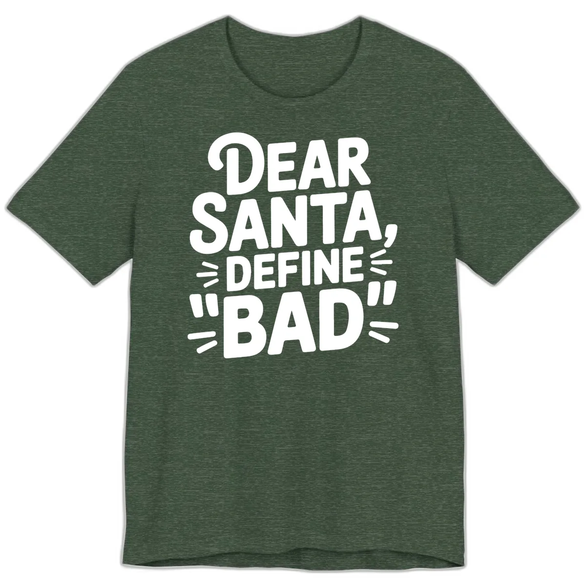 Dear Santa Define Bad Typography Premium T-Shirt in Heather Forest