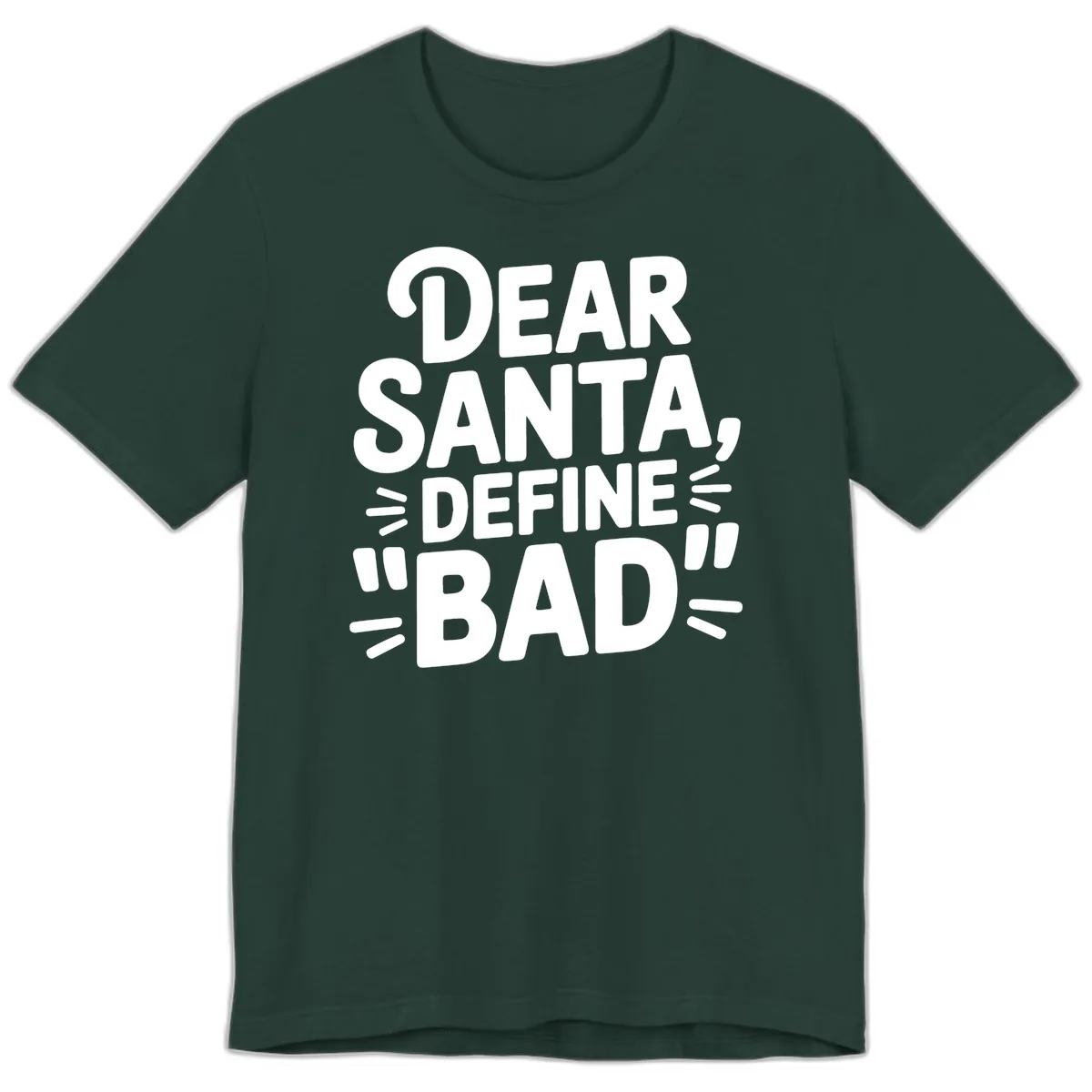 Dear Santa Define Bad Typography Premium T-Shirt in Forest