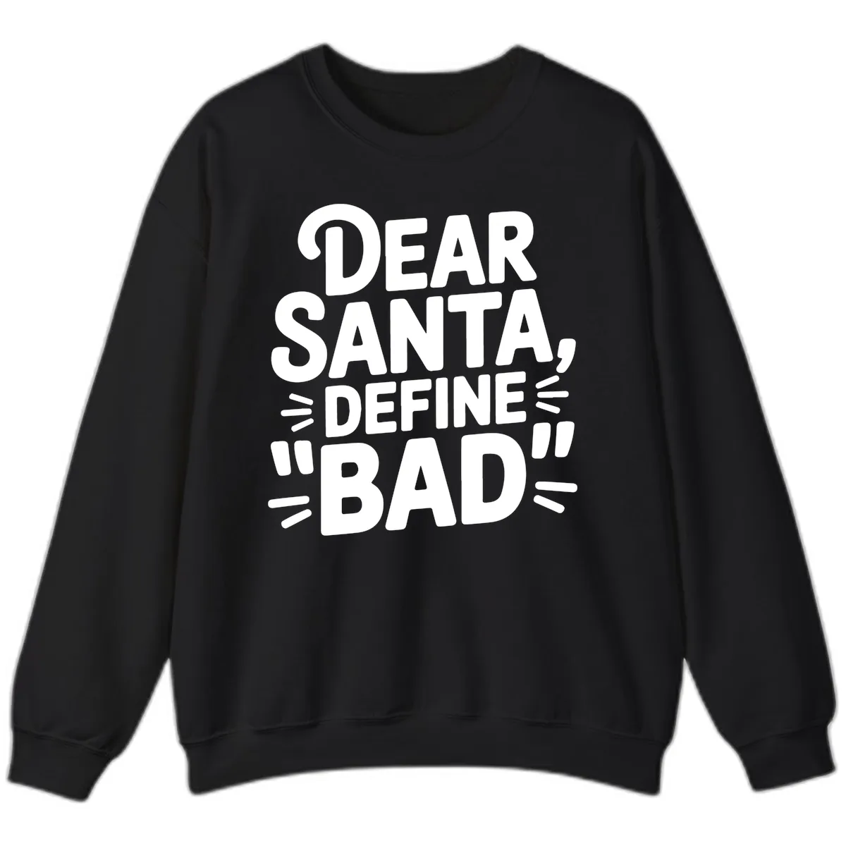 Dear Santa Define Bad Typography Sweatshirt in Black