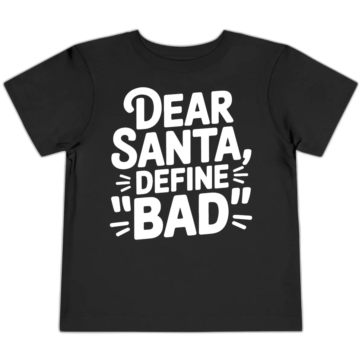 Dear Santa Define Bad Typography Toddler T-Shirt in Black