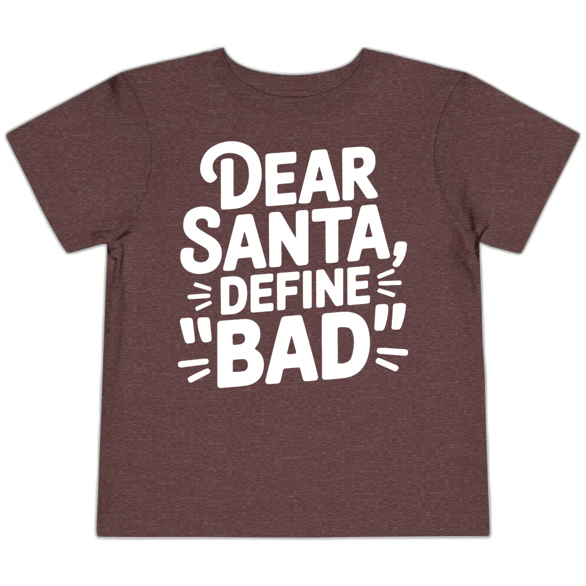 Dear Santa Define Bad Typography Toddler T-Shirt in Heather Maroon