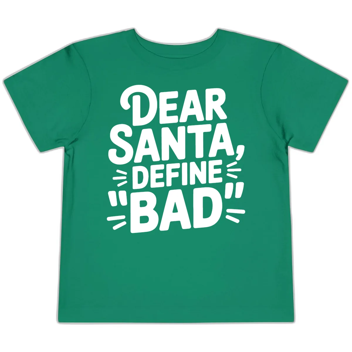 Dear Santa Define Bad Typography Toddler T-Shirt in Kelly