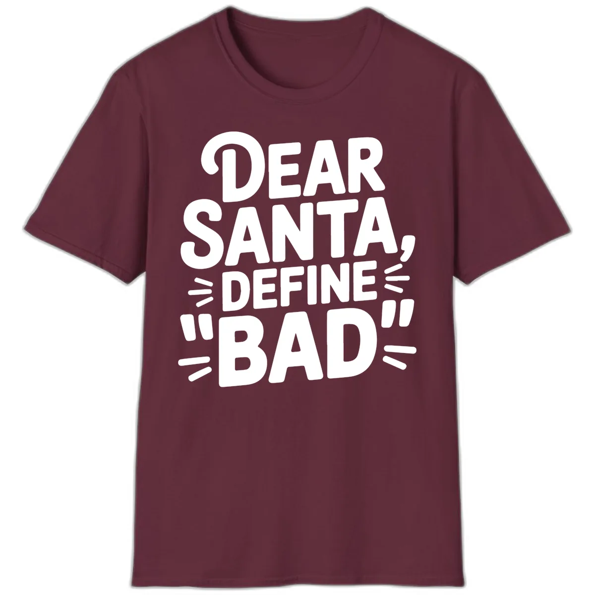 Dear Santa Define Bad Typography T-Shirt in Maroon