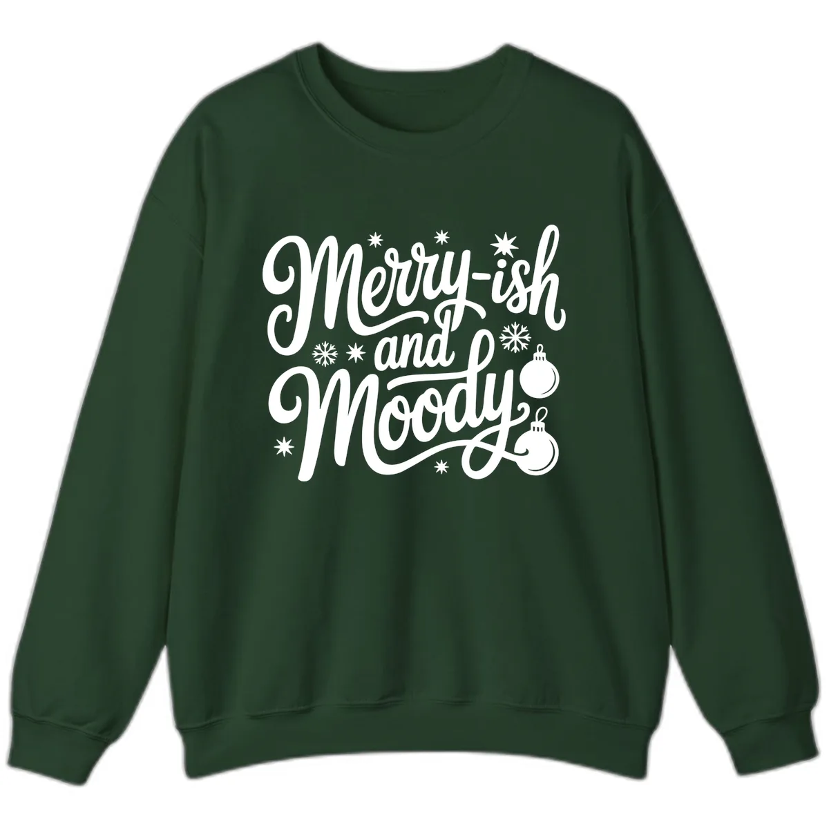 Merry-ish and Moody Christmas Sweatshirt in Forest Green
