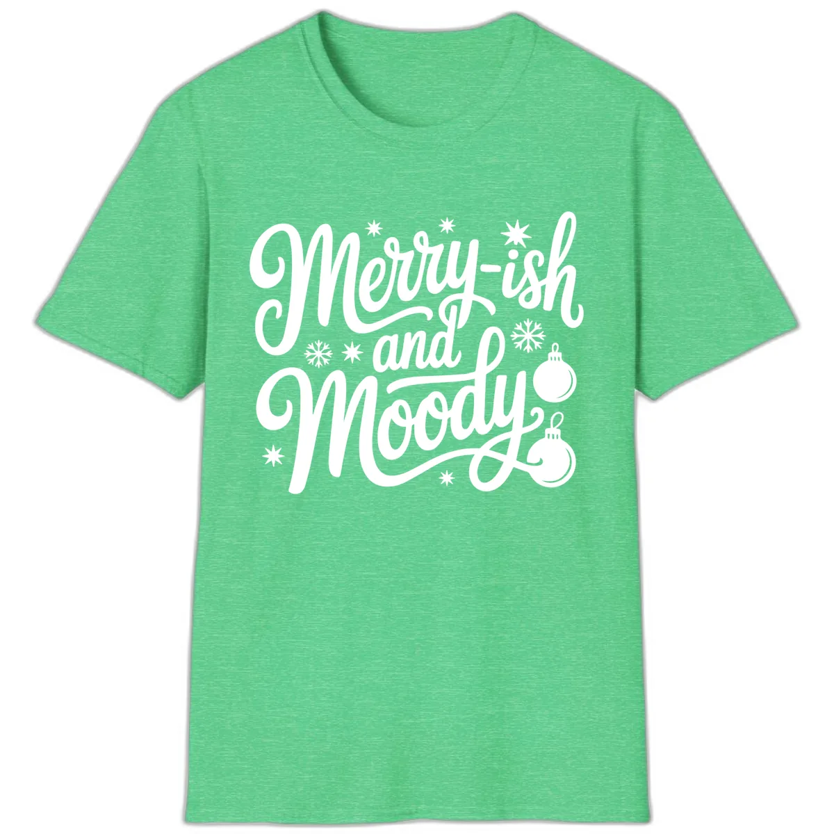 Merry-ish and Moody Christmas T-Shirt in Heather Irish Green