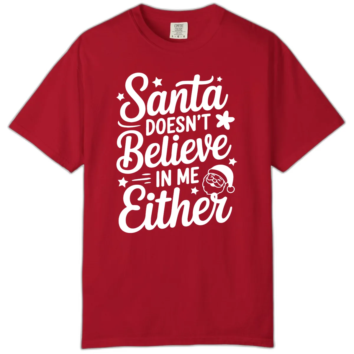 Santa Doesn't Believe In Me Comfort Color in Red