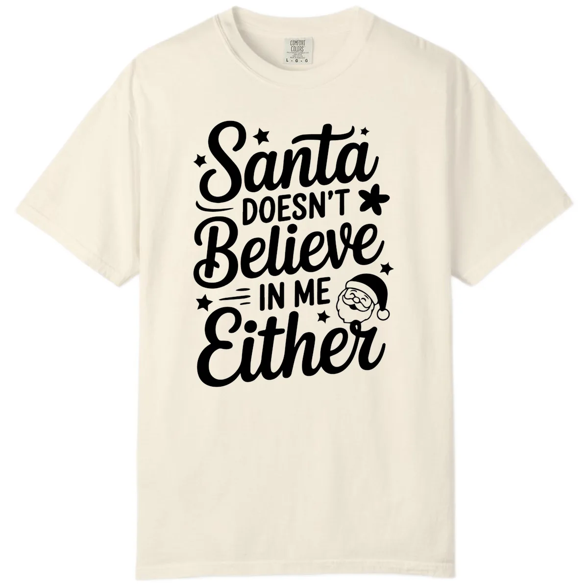 Santa Doesn't Believe In Me Comfort Color in Ivory