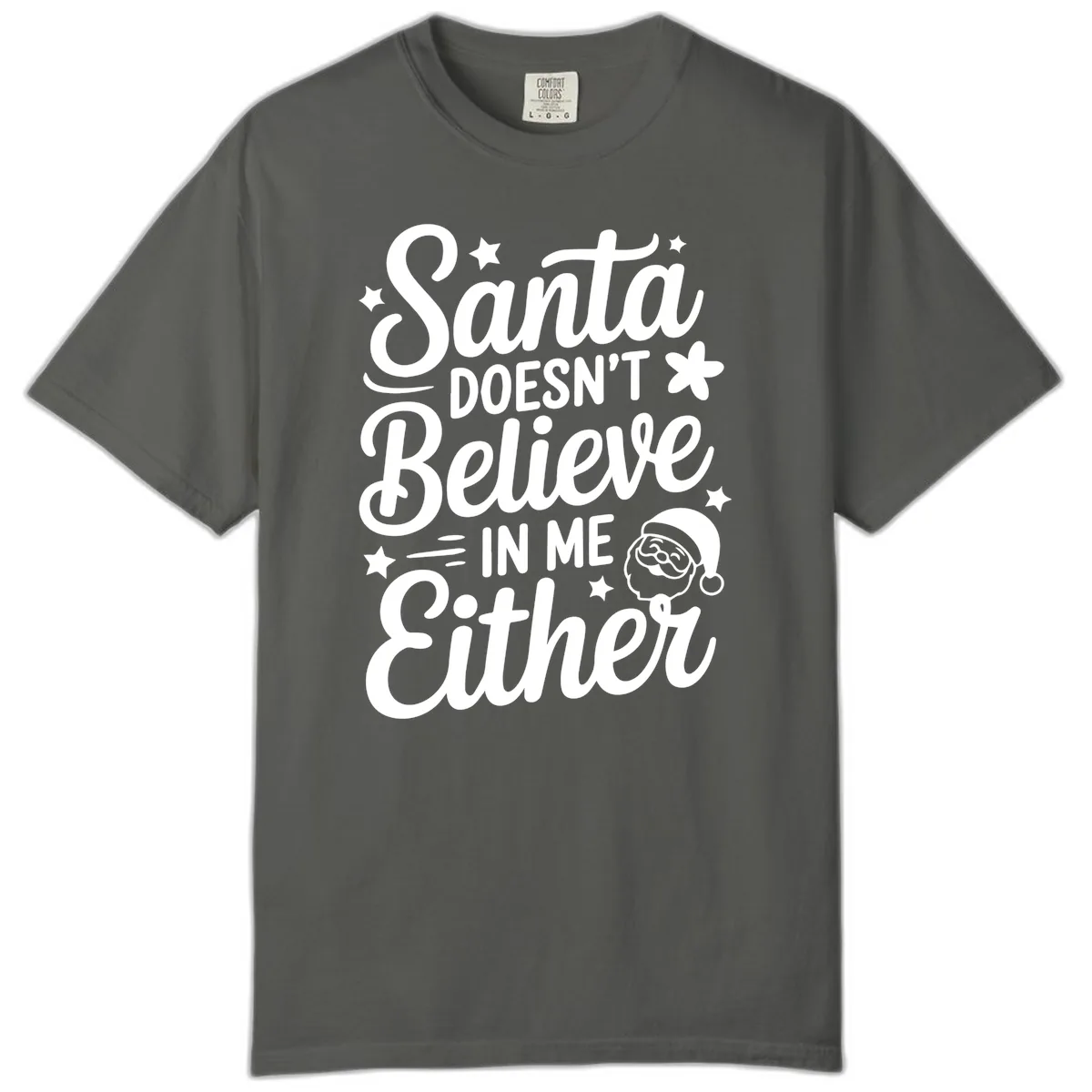 Santa Doesn't Believe In Me Comfort Color in Pepper