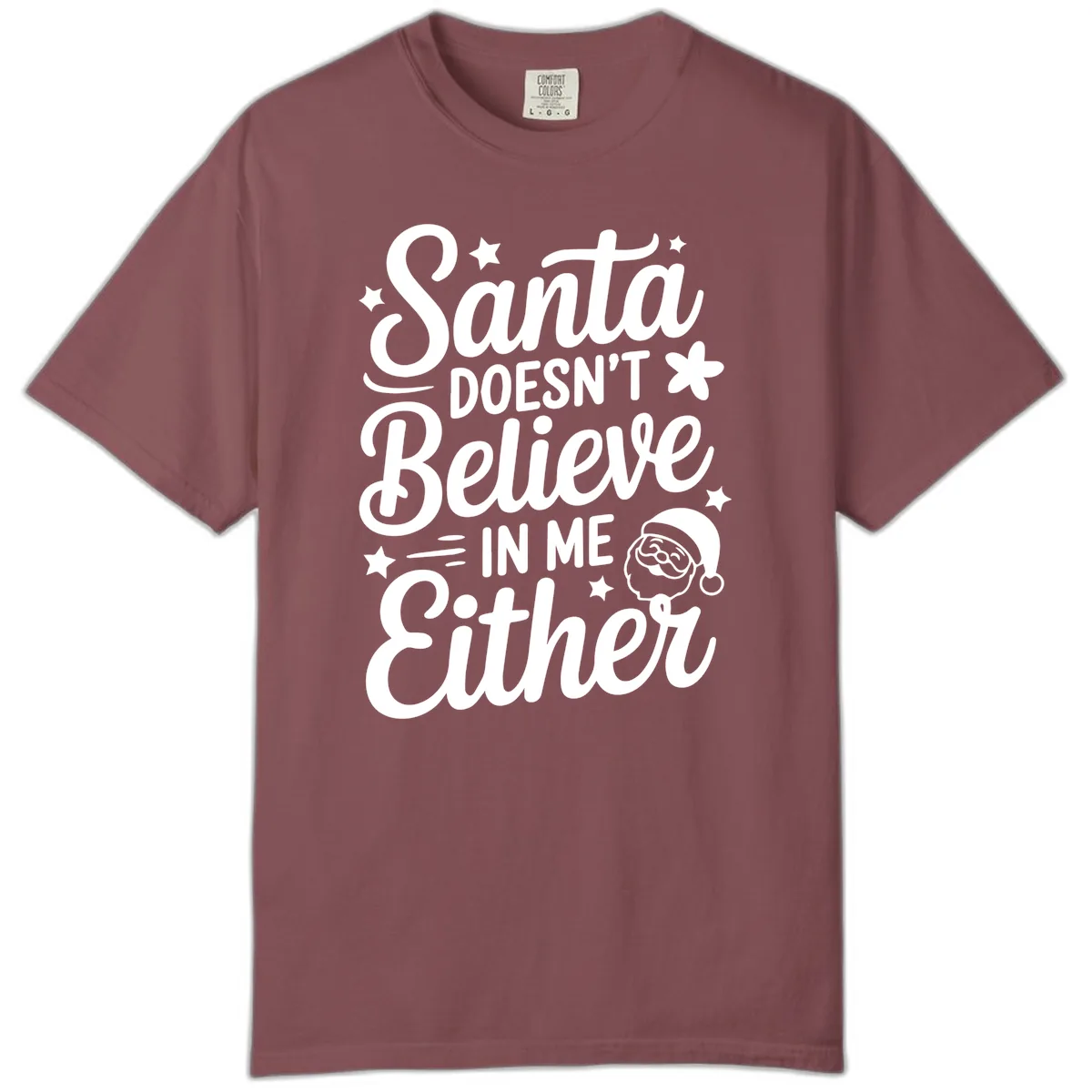 Santa Doesn't Believe In Me Comfort Color in Brick