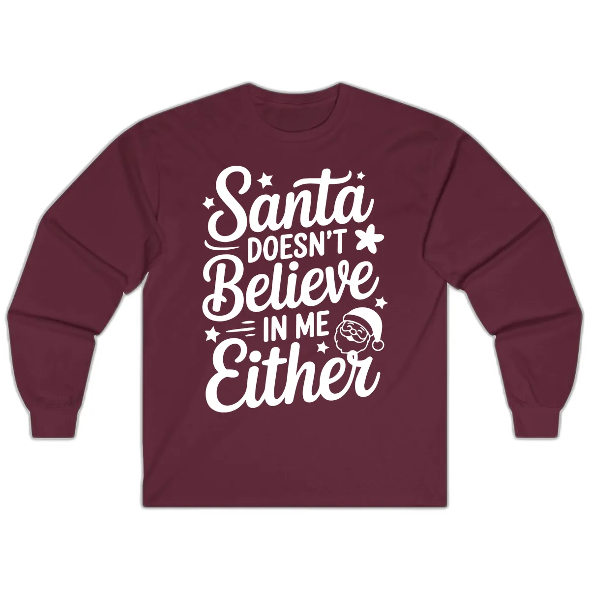 Santa Doesn't Believe In Me Long Sleeve in Maroon