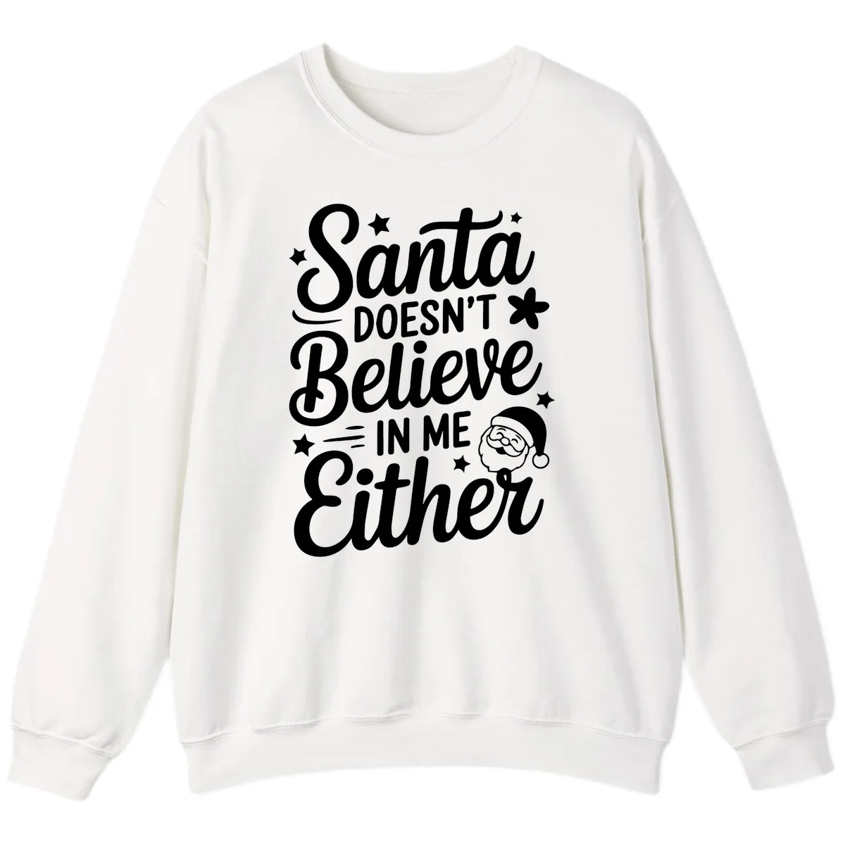 Santa Doesn't Believe In Me Sweatshirt in White