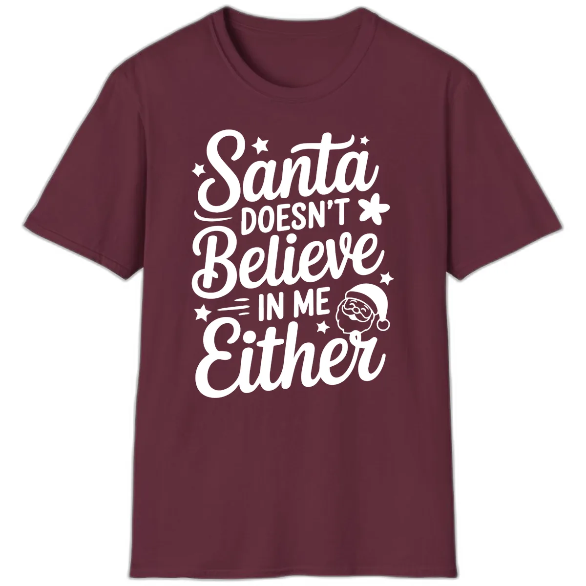 Santa Doesn't Believe In Me T-Shirt in Maroon