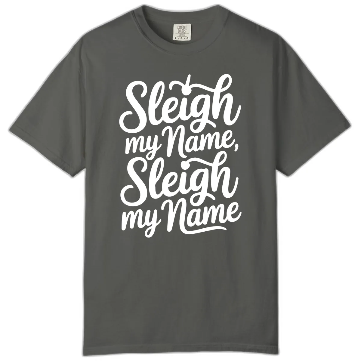 Sleigh My Name Typography Comfort Color in Pepper